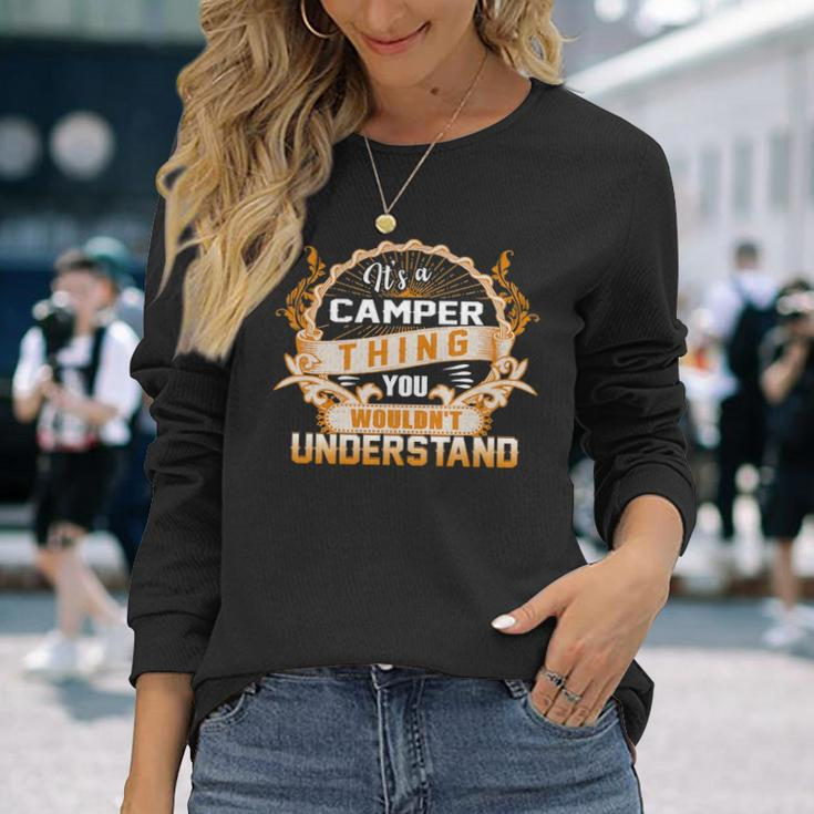 Its A Camper Thing You Wouldnt Understand Camper For Camper Long Sleeve T-Shirt Gifts for Her