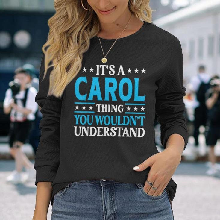 Its A Carol Thing Personal Name Carol Long Sleeve T-Shirt Gifts for Her