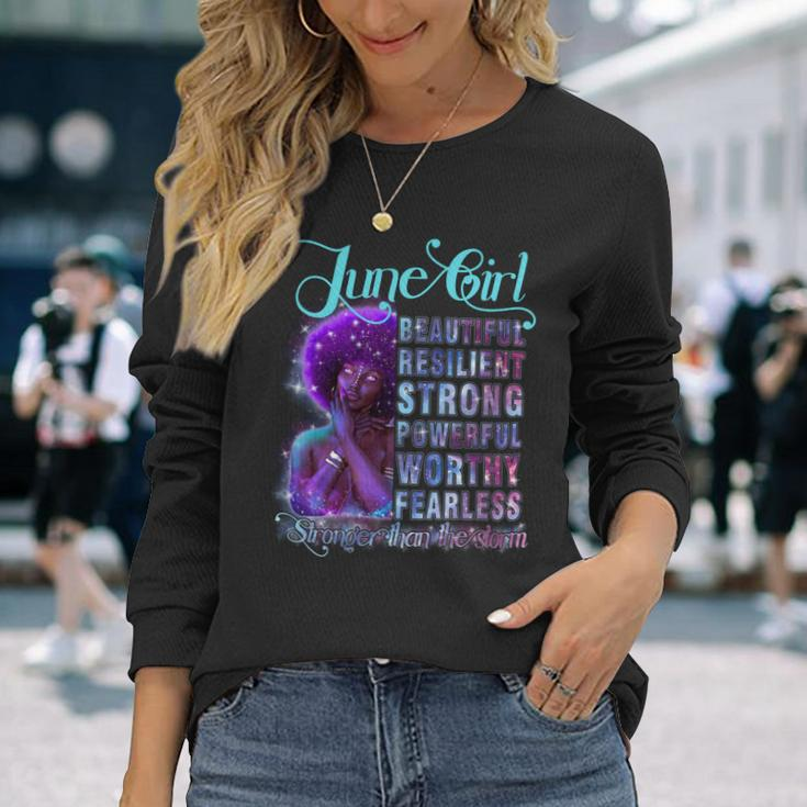 June Queen Beautiful Resilient Strong Powerful Worthy Fearless Stronger Than The Storm V2 Long Sleeve T-Shirt Gifts for Her