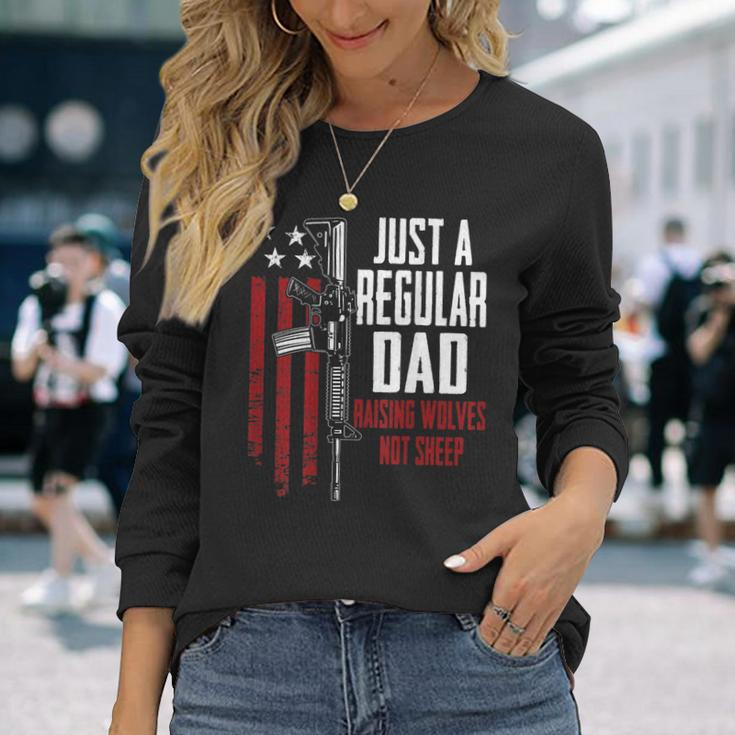 Just A Regular Dad Raising Wolves Not Sheep Guns On Back Long Sleeve T-Shirt Gifts for Her