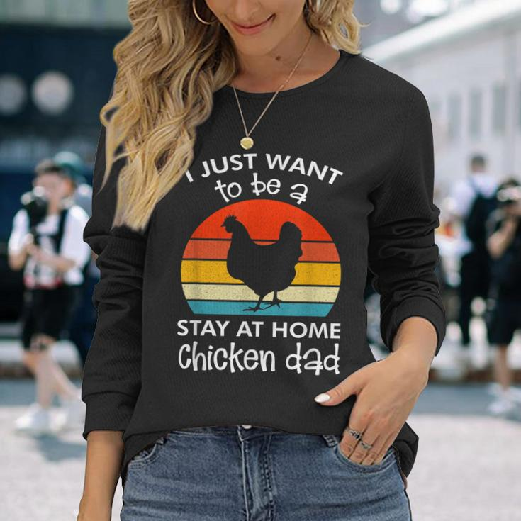 I Just Want To Be A Stay At Home Chicken Dad Vintage Apparel Long Sleeve T-Shirt Gifts for Her