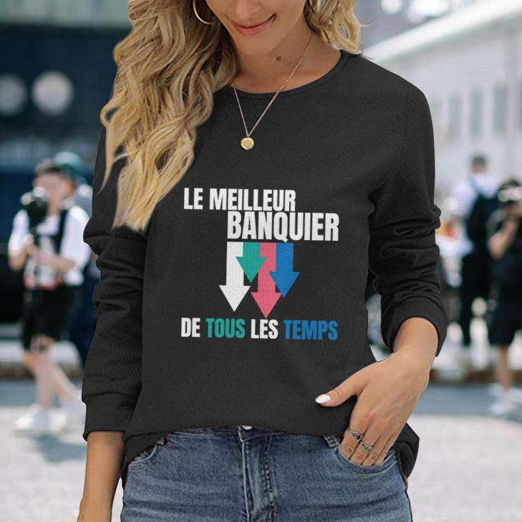Le Meilleur Banquier De Tous Les Temps Long Sleeve T-Shirt Geschenke für Sie