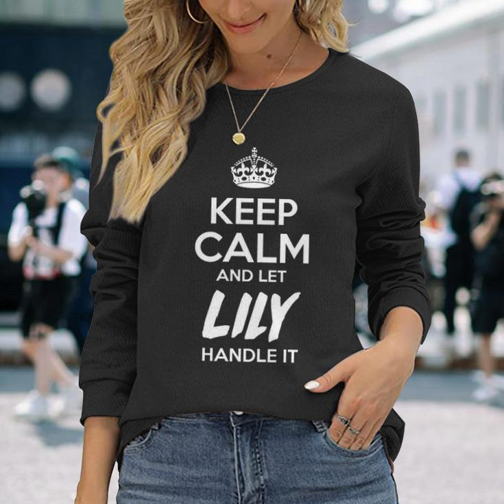 Lily Name Keep Calm And Let Lily Handle It V2 Long Sleeve T-Shirt Gifts for Her