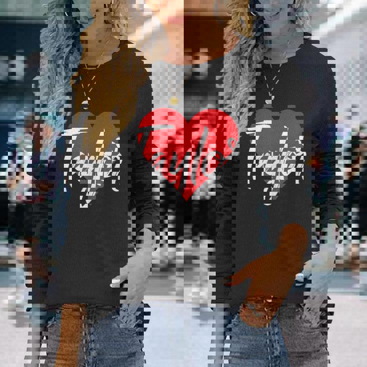 I Love Taylor First Name I Heart Named Long Sleeve T-Shirt T-Shirt Gifts for Her