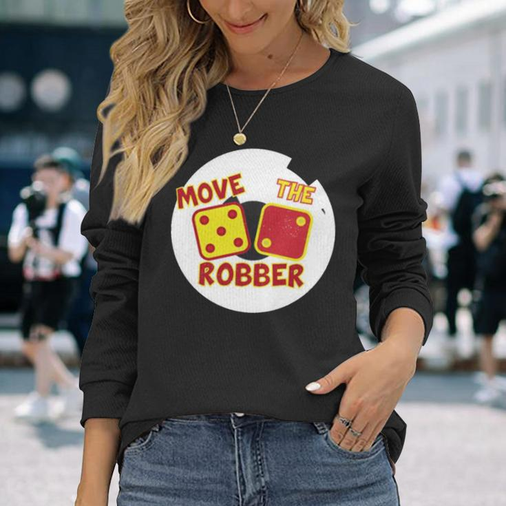 Move The Robber Settlers Monopoly Long Sleeve T-Shirt Gifts for Her