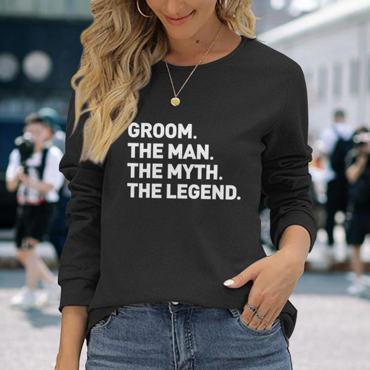 The Myth Legend Cool For Groom Tee Long Sleeve T-Shirt Gifts for Her