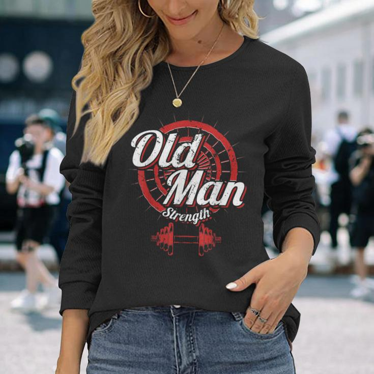 Old Man Strength Fitness Workout Gym Lover Body Building Long Sleeve T-Shirt T-Shirt Gifts for Her