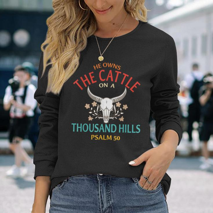 He Owns The Cattle On A Buffalo Thousand Hills Psalm 50 Long Sleeve T-Shirt Gifts for Her