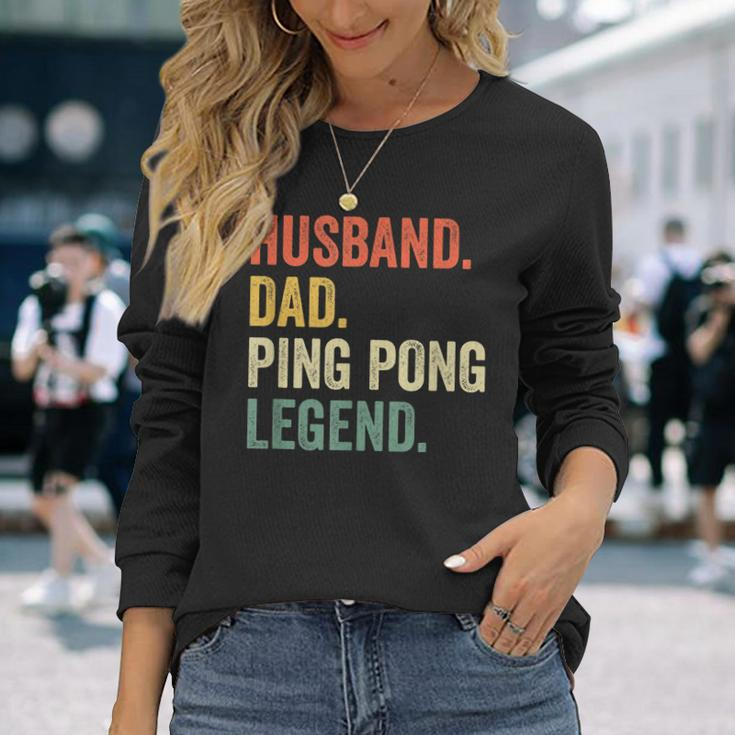 Ping Pong Husband Dad Table Tennis Legend Vintage Long Sleeve T-Shirt Gifts for Her