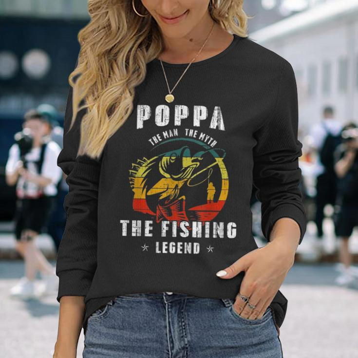 Poppa Man Myth Fishing Legend Fathers Day Long Sleeve T-Shirt Gifts for Her