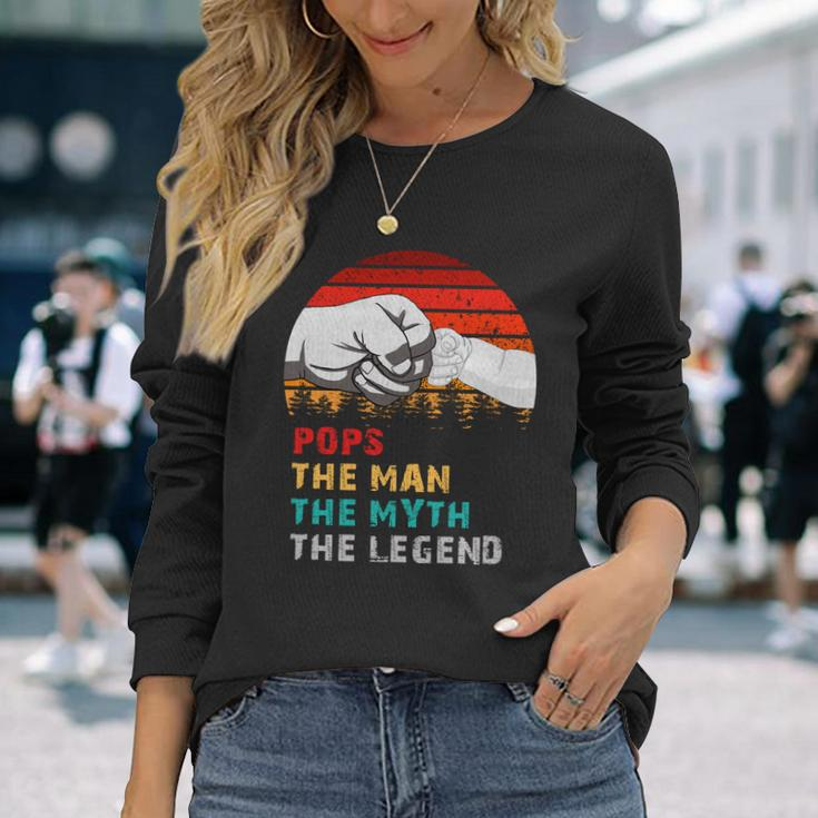 Pops The Man The Myth The Legend Long Sleeve T-Shirt Gifts for Her