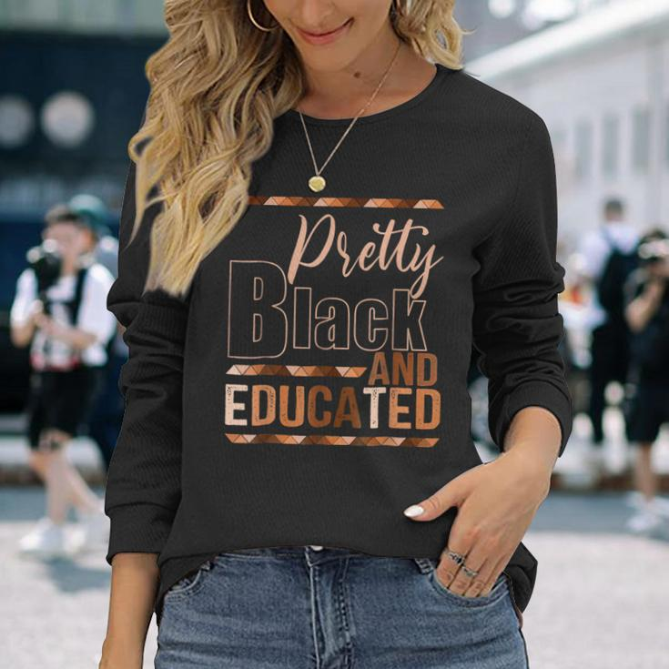Pretty Black And Educated African Pride Black Month History Long Sleeve T-Shirt Gifts for Her