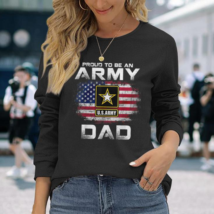 Proud To Be An Army Dad With American Flag Veteran Long Sleeve T-Shirt Gifts for Her