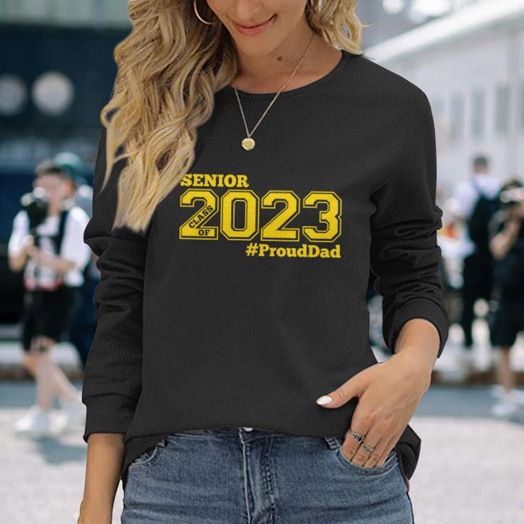 Proud Dad Of 2023 Senior Class Of 2023 Proud Dad Gold V2 Long Sleeve T-Shirt Gifts for Her