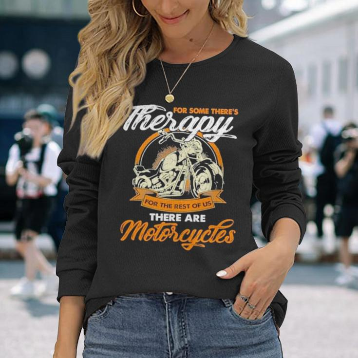 For Some There’S Therapy For The Rest Of Us Biker Long Sleeve T-Shirt Gifts for Her