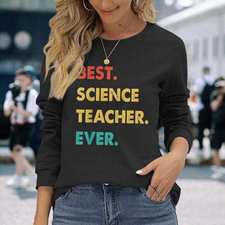 Science Teacher Profession Retro Best Science Teacher Ever Long Sleeve T-Shirt Gifts for Her