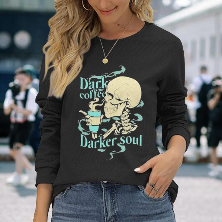 Skull Dark Coffee Darker Soul Long Sleeve T-Shirt T-Shirt Gifts for Her
