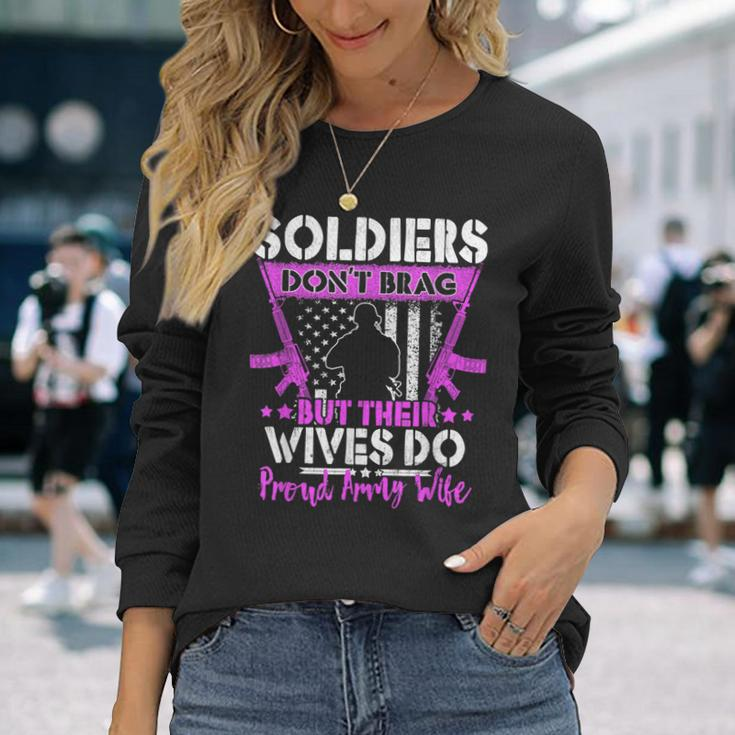 Soldiers Dont Brag - Proud Army Wife Pride Military Spouse Men Women Long Sleeve T-shirt Graphic Print Unisex Gifts for Her