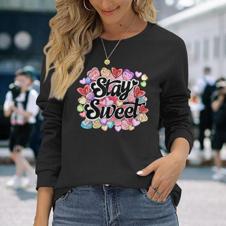 Stay Sweet Heart Candy Heart Love Happy Valentines Day Long Sleeve T-Shirt Gifts for Her