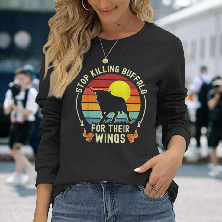 Stop Killing Buffalo For Their Wings Fake Protest Sign Long Sleeve T-Shirt T-Shirt Gifts for Her