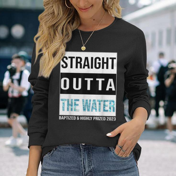 Straight Outta The Water Baptism 2023 Baptized Highly Prized Long Sleeve T-Shirt Gifts for Her