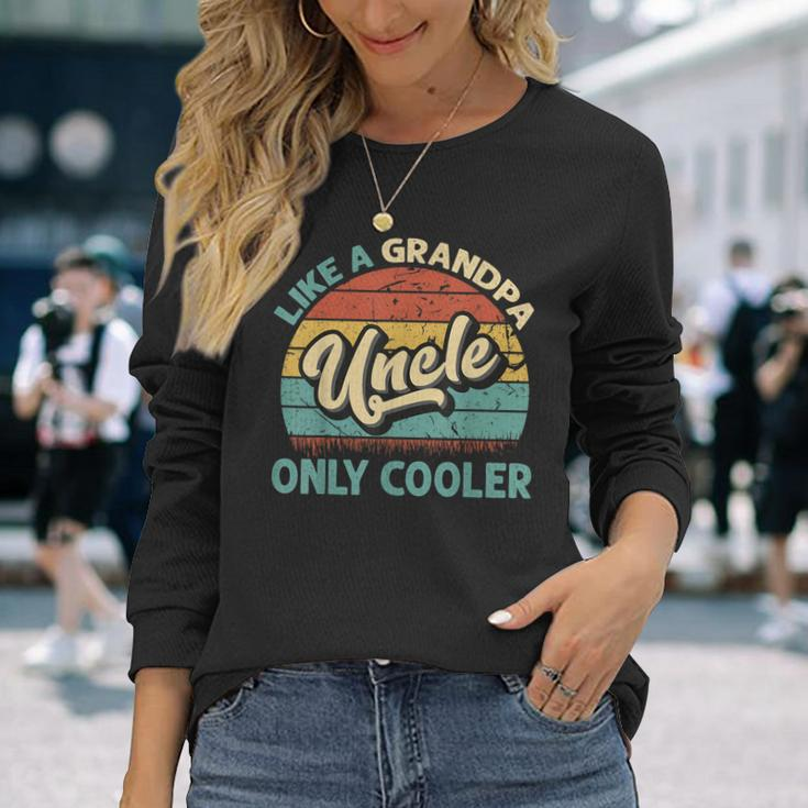 Uncle Like A Grandpa Only Cooler Vintage Dad Fathers Day Long Sleeve T-Shirt Gifts for Her