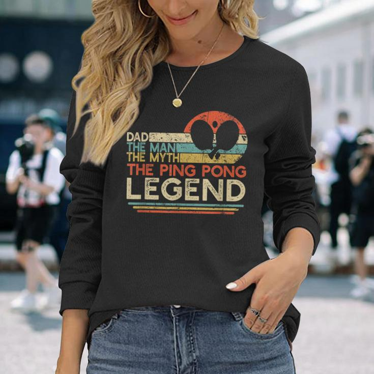 Vintage Ping Pong Dad Man The Myth The Legend Table Tennis Long Sleeve T-Shirt Gifts for Her