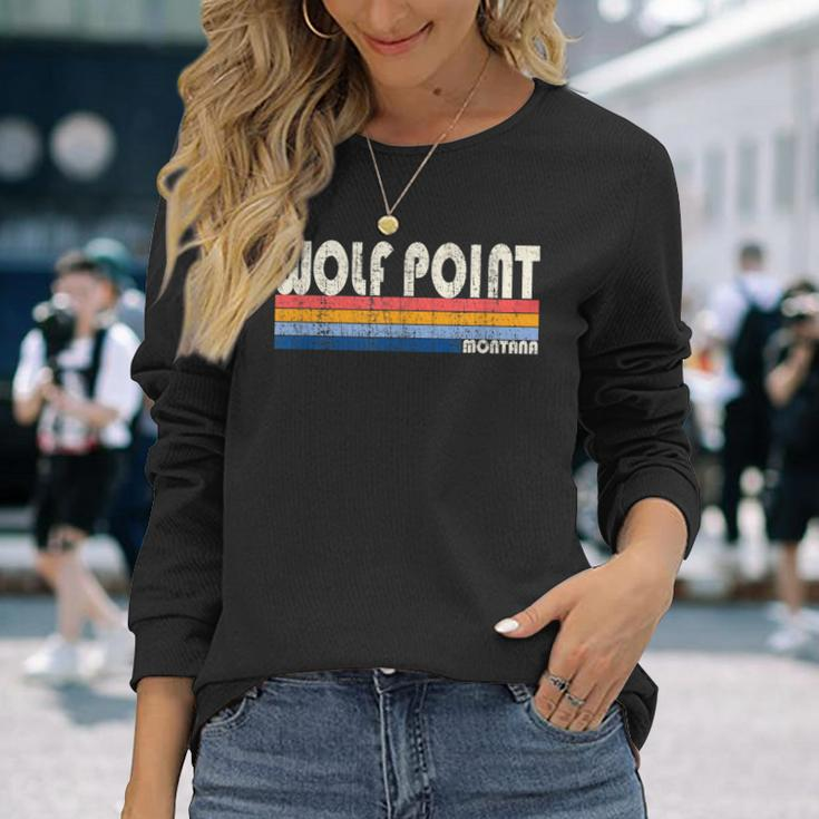 Vintage Retro 70S 80S Style Hometown Of Wolf Point Mt Long Sleeve T-Shirt Gifts for Her