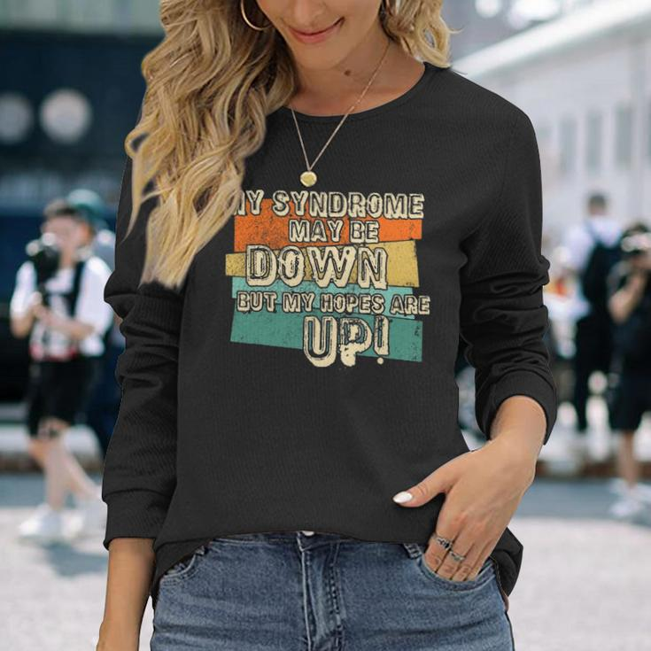 Vintage Retro My Syndrome May Be Down But My Hope Is Up Long Sleeve T-Shirt Gifts for Her