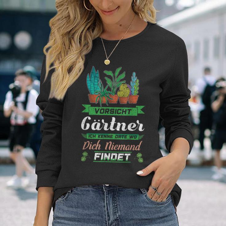 Vorsicht Gärtner Ich Kenne Orte Wo Dich Niemand Findet Langarmshirts Geschenke für Sie