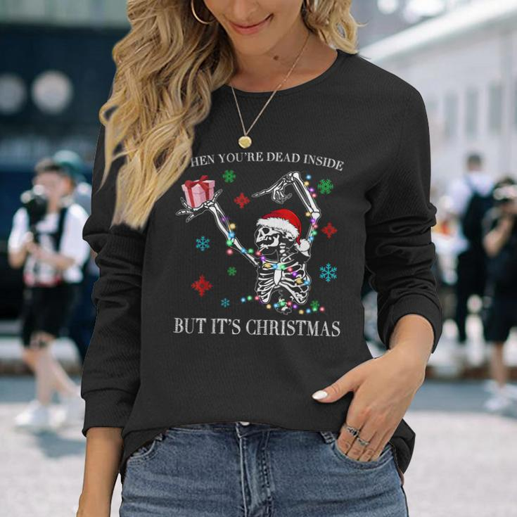 When You Dead Inside But Its Christmas Skeleton Funny Quote Men Women Long Sleeve T-shirt Graphic Print Unisex Gifts for Her