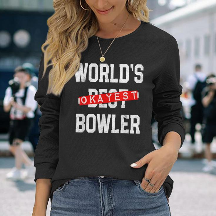 Worlds Okayest Bowler V2 Men Women Long Sleeve T-shirt Graphic Print Unisex Gifts for Her