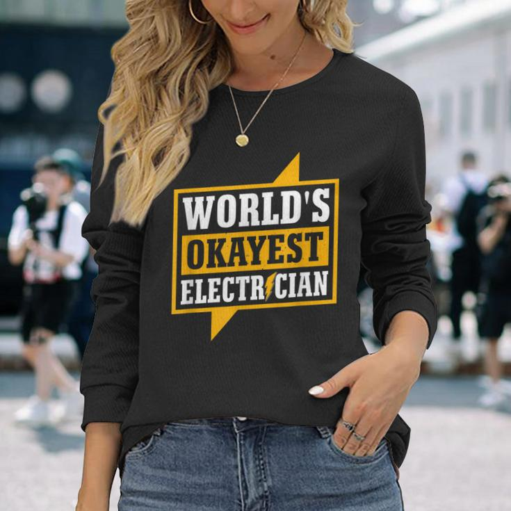 Worlds Okayest Electritian Husband Dad Men Long Sleeve T-Shirt Gifts for Her