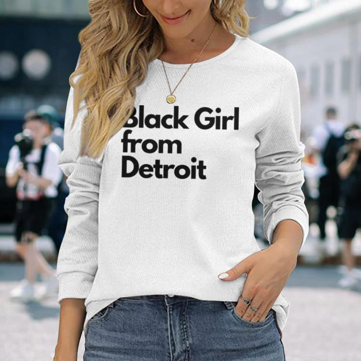 Black Girl From Detroit Long Sleeve T-Shirt T-Shirt Gifts for Her