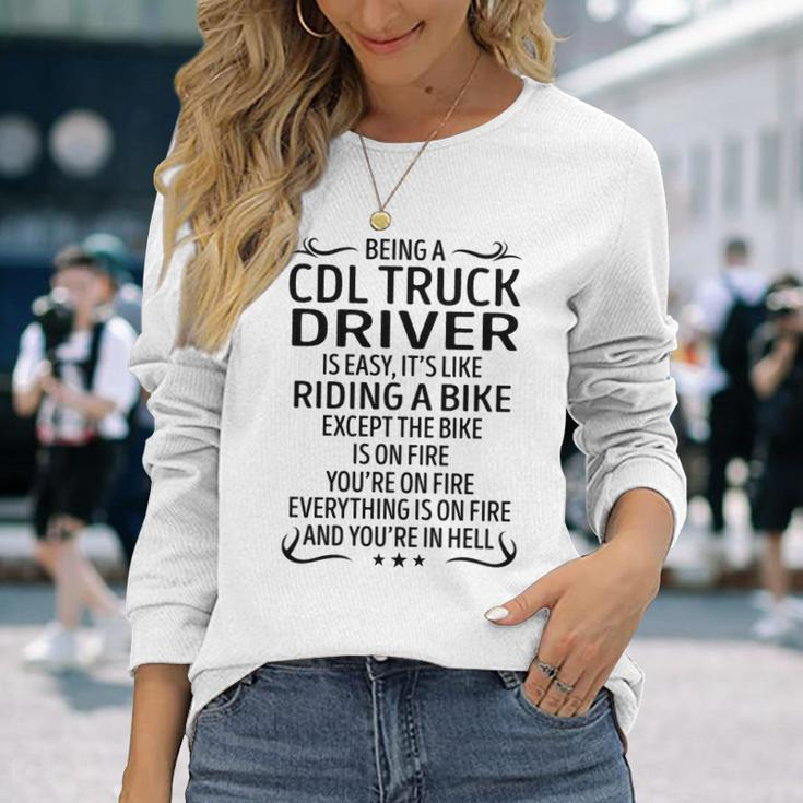 Being A Cdl Truck Driver Like Riding A Bike Long Sleeve T-Shirt Gifts for Her