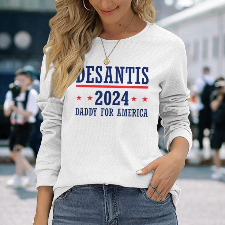 Daddy Ron Desantis 2024 Republican Presidential Election Long Sleeve T-Shirt Gifts for Her