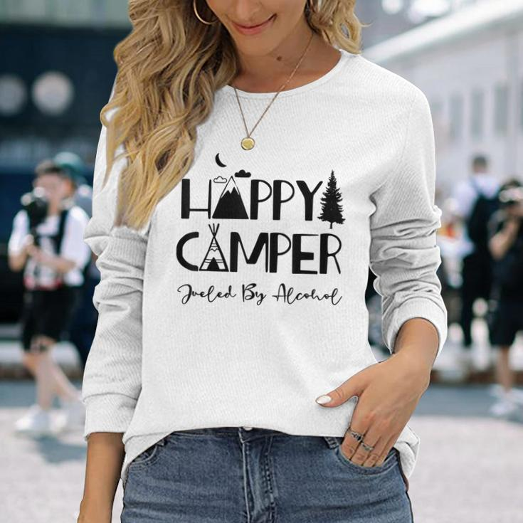 Happy Camper Fueled By Alcohol Drinking Party Camping Long Sleeve T-Shirt T-Shirt Gifts for Her