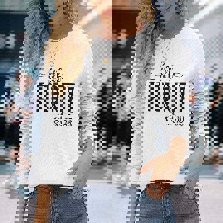 Hello Forty Est 1983 Born In 1983 40Th Birthday 40 Year Old Long Sleeve T-Shirt T-Shirt Gifts for Her