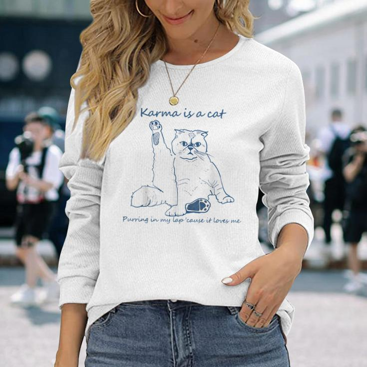 Karma Is A Cat Purring In My Lap Cause It Loves Me Cat Love Long Sleeve T-Shirt Gifts for Her