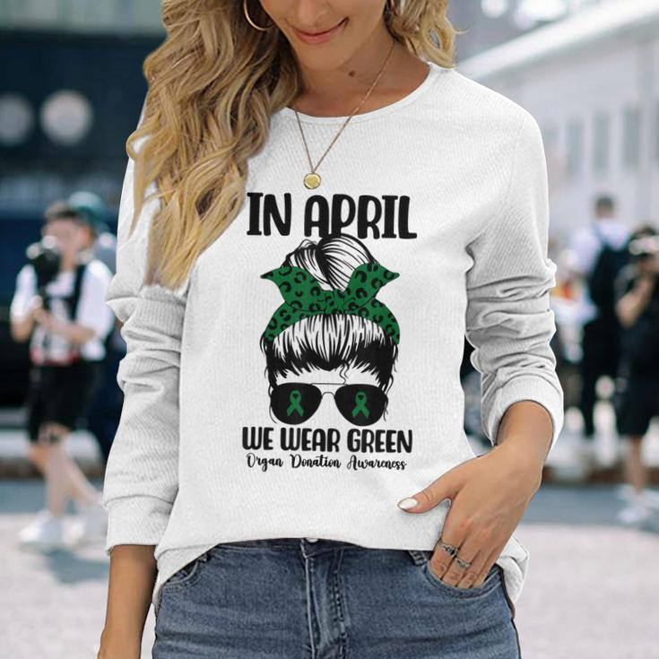 Messy Bun In April We Wear Green Organ Donation Awareness Long Sleeve T-Shirt T-Shirt Gifts for Her