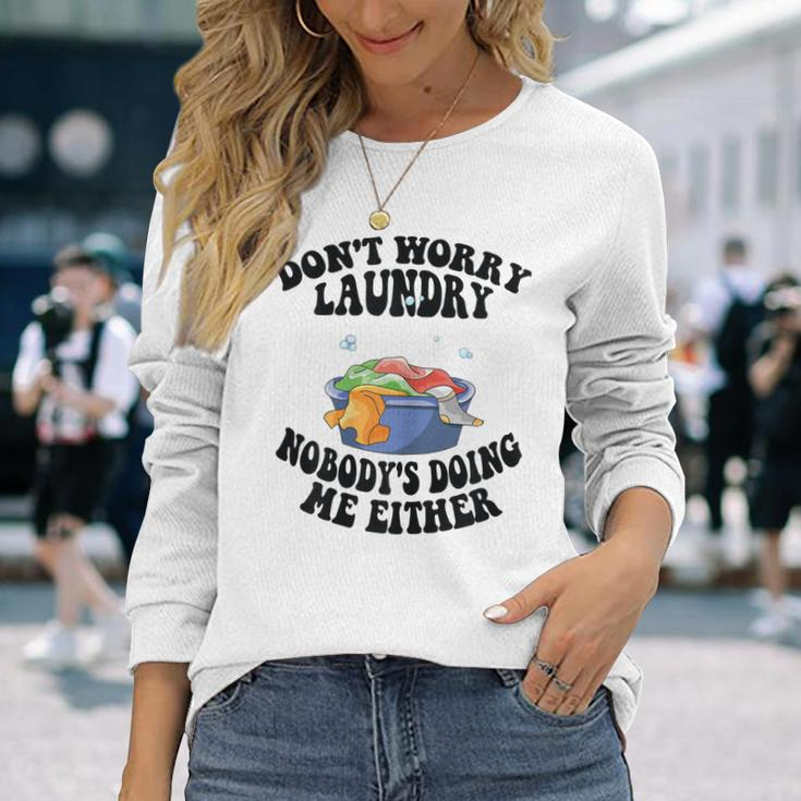 Mom Life Dont Worry Laundry Nobodys Doing Me Either Long Sleeve T-Shirt Gifts for Her