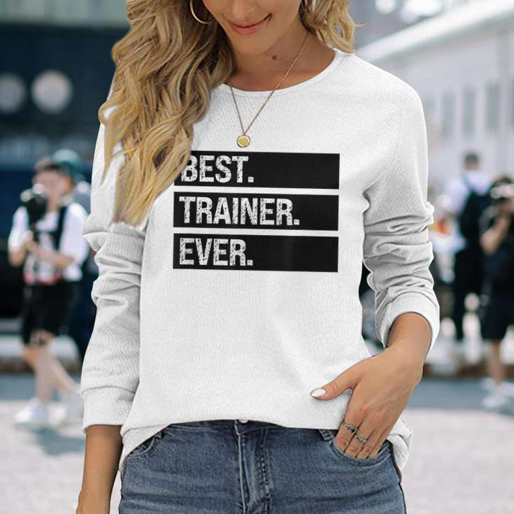 Personal Trainer Best Trainer Ever Trainer Training Long Sleeve T-Shirt Gifts for Her