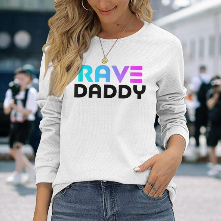 Rave Daddy Edm Rave Festival Raver Long Sleeve T-Shirt T-Shirt Gifts for Her