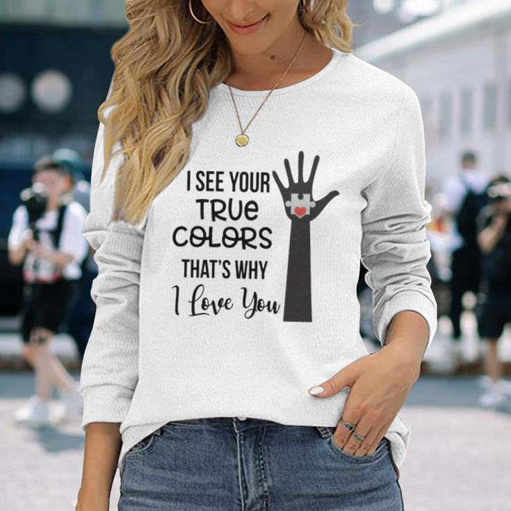 I See Your True Colors And That’S Why I Love You Vintage Sweatshirt Long Sleeve T-Shirt Gifts for Her