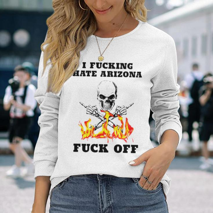 Skull I Fuckling Hate Arizona Fuck Off Long Sleeve T-Shirt T-Shirt Gifts for Her