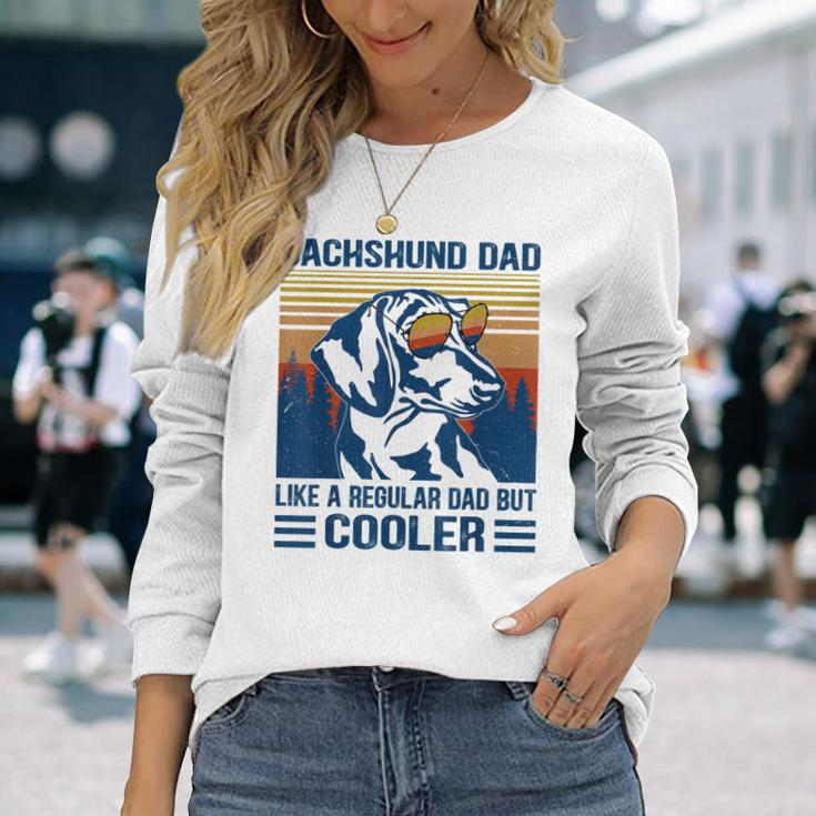 Vintage Dachshund Dad Like A Regular Dad But Cooler Long Sleeve T-Shirt Gifts for Her