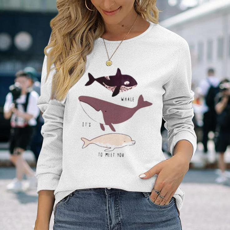 Whale It’S To Meet You Long Sleeve T-Shirt Gifts for Her
