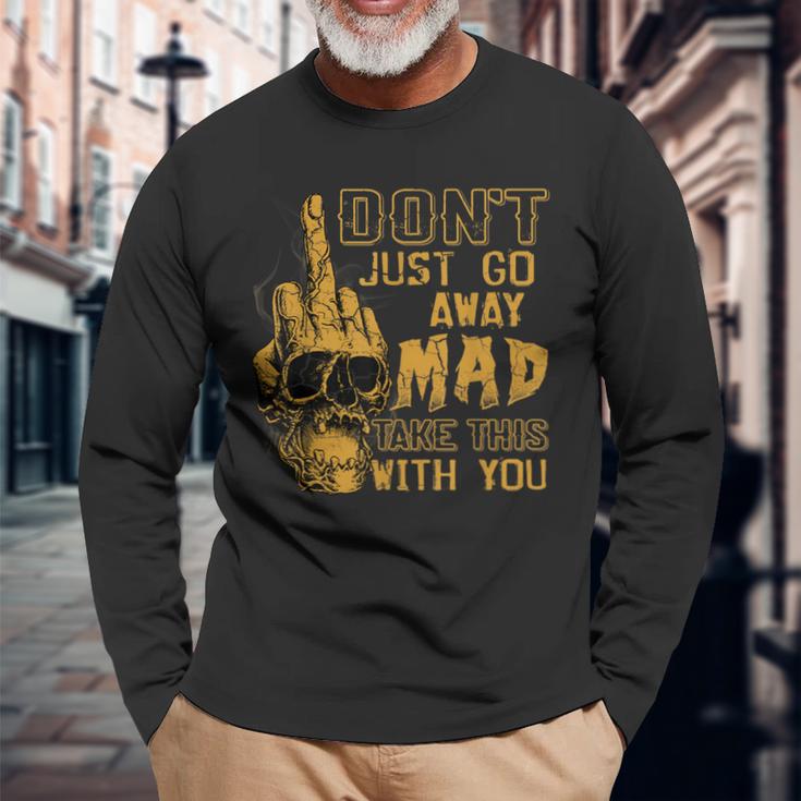 Dont Just Go Away Mad Take This With You V2 Unisex Long Sleeve | Thegiftio