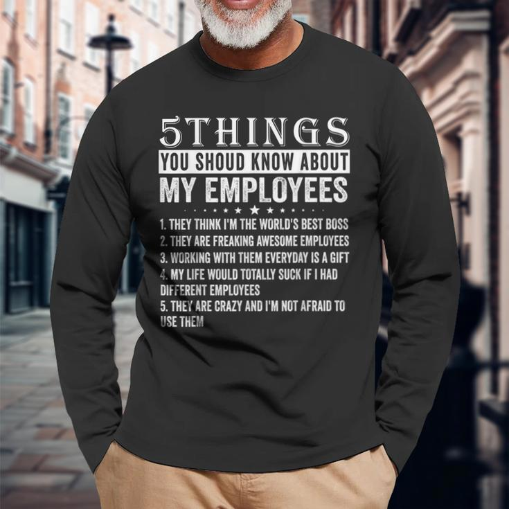 5 Things You Should Know About My Employees Job Long Sleeve T-Shirt Gifts for Old Men