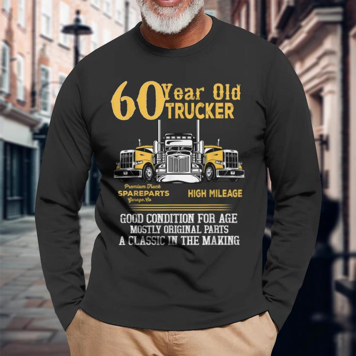 60 Year Old Trucker 60Th Birthday Men Dad Grandpa Long Sleeve T-Shirt Gifts for Old Men